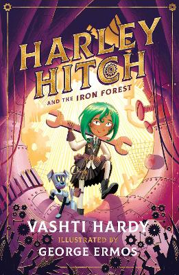 Harley Hitch and the Iron Forest - Hardy, Vashti