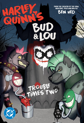 Harley Quinn's Bud and Lou: Trouble Times Two - 