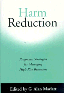 Harm Reduction: Pragmatic Strategies for Managing High-Risk Behaviors