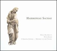 Harmoniae Sacrae - Hana Blazikov (soprano); L'Armonia Sonora; Peter Kooij (bass); Mieneke van der Velden (conductor)