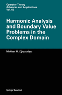 Harmonic Analysis and Boundary Value Problems in the Complex Domain