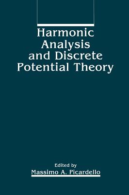 Harmonic Analysis and Discrete Potential Theory - Picardello, M a (Editor)