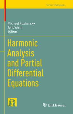 Harmonic Analysis and Partial Differential Equations - Ruzhansky, Michael (Editor), and Wirth, Jens (Editor)