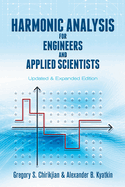 Harmonic Analysis for Engineers and Applied Scientists: Updated and Expanded Edition