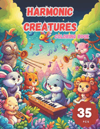 Harmonic Creatures: A Symphony of Cute Animals: Vibrant Coloring Adventure for All Ages. Explore the Melodies of Wildlife. Magical and Curious Designs. Book with 35 Pcs