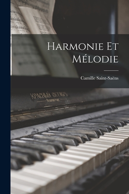 Harmonie Et Mlodie - Saint-Sans, Camille