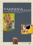 Harmonie Und Dissonanz: Gerstl, Schonberg, Kandinsky--Malerei Und Musik Im Aufbruch / Harmony and Dissonance: Gerstl, Schonberg, Kandinsky--an Awakening in Painting and Music - Haldemann, Matthias; Et Al