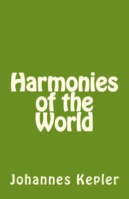 Harmonies of the World - Kepler, Johannes