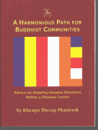 Harmonious Path for Buddhist Communities: Advice on Keeping Amiable Relations Within a Dharma Center