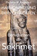 Harmonisierung Der Polarit?ten: Botschaften Von Sekhmet