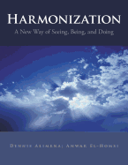 Harmonization: A New Way of Seeing, Being, and Doing