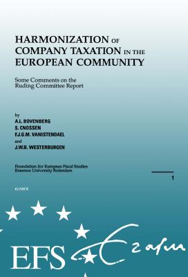 Harmonization of Company Taxation in the European Community: Some Comments on the Ruding Committee Report - Bovenberg, Lans, and Cnossen, Sijbren, and Vanistendael, F J G M