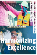 Harmonizing Excellence: A Symphony of Workforce Optimization