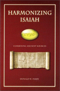 Harmonizing Isaiah: Combining Ancient Sources - Parry, Donald W