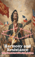 Harmony and Resistance - The Role of Music in Political Revolutions