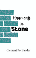 Harmony in Stone