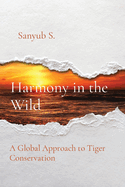 Harmony in the Wild: A Global Approach to Tiger Conservation