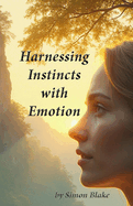 Harnessing Instincts: A Guide to Understanding Your Inner Compass