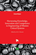 Harnessing Knowledge, Innovation and Competence in Engineering of Mission Critical Systems