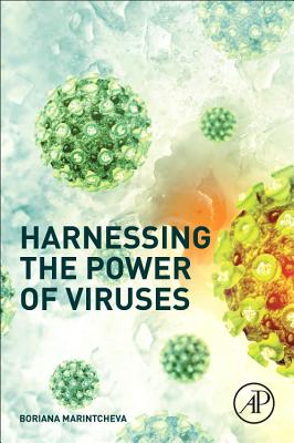 Harnessing the Power of Viruses - Marintcheva, Boriana