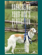 Harnessing Your Dogs Perfection