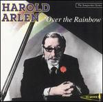 Harold Arlen: Over the Rainbow