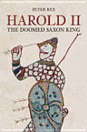 Harold II: The Doomed Saxon King - Rex, Peter