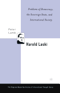 Harold Laski: Problems of Democracy, the Sovereign State, and International Society