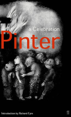 Harold Pinter: A Celebration - Eyre, Richard (Introduction by)