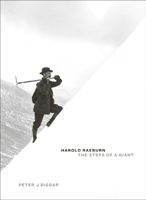 Harold Raeburn: The Steps of a Giant - J Biggar, Peter
