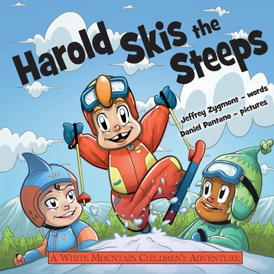 Harold Skis the Steeps - Zygmont, Jeffrey