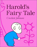 Harold's fairy tale; further adventures with the purple crayon.