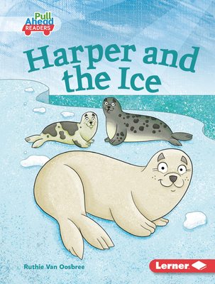 Harper and the Ice - Van Oosbree, Ruthie