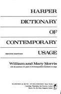 Harper Dictionary of Contemporary Usage - Morris, William, and Morris, Mary, and Harper R Row, Publishers (Photographer)