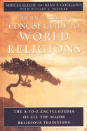HarperCollins Concise Guide to World Religions: The A-To-Z Encyclopedia of All the Major Religious Traditions