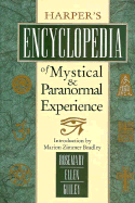 Harpers Encyclopedia of Mystical and Paranormal Experience - Guiley, Rosemary Ellen
