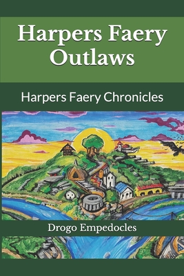 Harpers Faery Outlaws: Harpers Faery Chronicles - Stowell, Walton (Editor), and Empedocles, Drogo