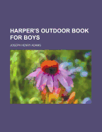 Harper's Outdoor Book for Boys