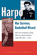 Harpo: War Survivor, Basketball Wizard