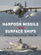 Harpoon Missile Vs Surface Ships: Us Navy, Libya and Iran 1986-88