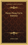 Harps Hung Up in Babylon