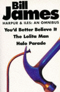 Harpur and Iles: An Omnibus - "You'd Better Believe it", "Halo Parade", "Lolita Man"
