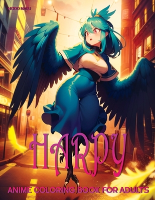 Harpy: Anime Coloring Book for Adults - Naru, Hodo