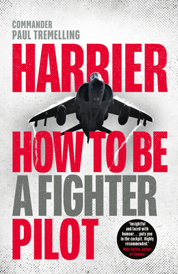 Harrier: How To Be a Fighter Pilot - Tremelling, Paul