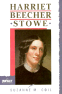 Harriet Beecher Stowe - Coil, Suzanne M