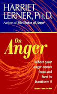 Harriet Lerner on Anger: Where Your Anger Comes from and How to Transform it