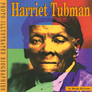 Harriet Tubman: A Photo-Illustrated Biography - McLoone, Margo