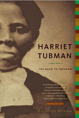 Harriet Tubman: The Road to Freedom - Clinton, Catherine, Professor