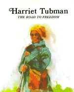 Harriet Tubman--The Road to Freedom - Bains, Rae