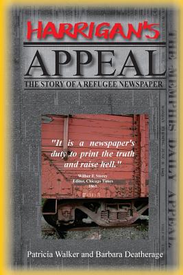 Harrigan's Appeal: The Story of a Refugee Newspaper - Deatherage, Barbara, and Walker, Patricia